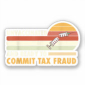 Sticker Non Vacciné Et Prêt À Commettre Une Fraude Fiscale (Recto)