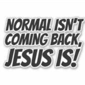 STICKER NORMAL NE REVIENT PAS, JÉSUS L'EST ! BÂTIMENTS DEC (Devant)