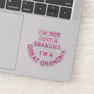 Sticker Not Just A Grandma I'm A GREAT GRANDMA Typography
