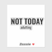 Sticker NOT TODAY - Adulting Funny Typography (Feuille)