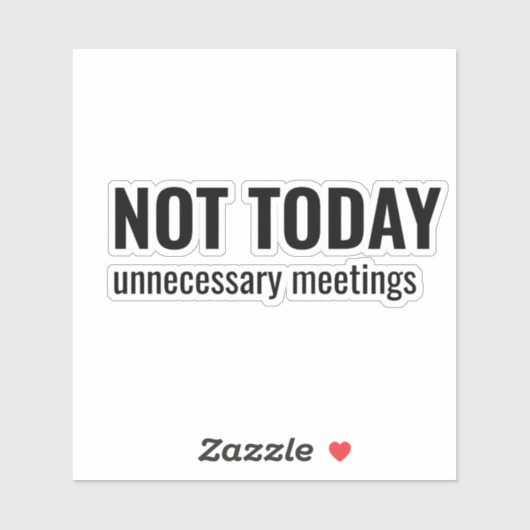 Sticker NOT TODAY - Unnecessary Meetings Funny Typography (Feuille)
