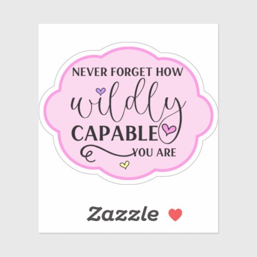 Sticker N'Oubliez Jamais À Quel Point Vous Êtes Capable D' (Feuille)