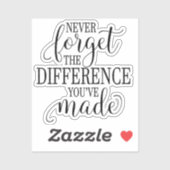 Sticker N'oubliez jamais la différence que vous avez faite (Feuille)