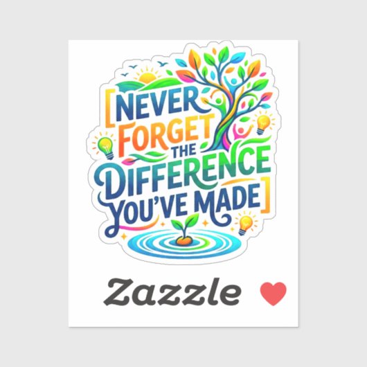 Sticker N'oubliez Jamais La Différence Que Vous Avez Faite (Feuille)