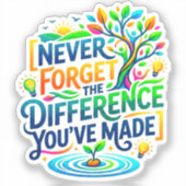 Sticker N'oubliez Jamais La Différence Que Vous Avez Faite (Recto)
