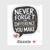 Sticker N'oubliez Jamais La Différence Que Vous Faites, Re (Feuille)