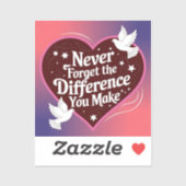 Sticker N'oubliez Jamais La Différence Que Vous Faites, Re (Feuille)
