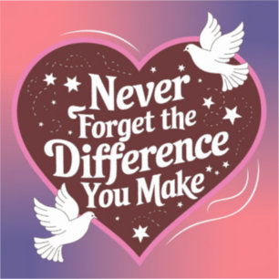 Sticker N'oubliez Jamais La Différence Que Vous Faites, Re