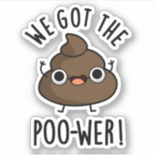 Sticker Nous Avons Le Poo-wer Funny Poop Pun (Devant)