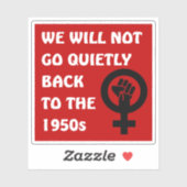 Sticker Nous Ne Retournerons Pas Les Droits Des Femmes (Feuille)