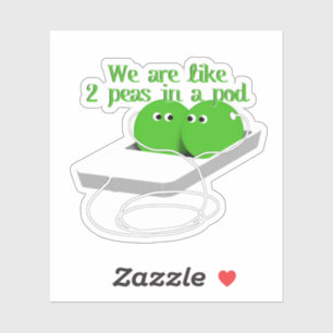 Sticker Nous sommes comme deux petits pois dans un pois