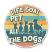 Sticker Objectif de vie caresser tous les chiens Copie (Devant)