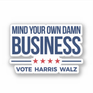 Sticker Occupez-vous de votre propre entreprise - Vote Har