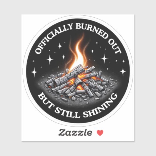 Sticker Officially Burned Out, But Still Shining_Humor  (Feuille)
