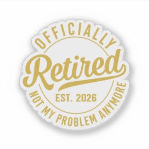 Sticker Officiellement à la retraite 2026 ce n'est plus mo