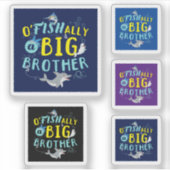 Sticker Officiellement - O'Fishally un jeu de mots Big Bro (Devant)