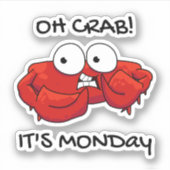 Sticker Oh Crabe C'est lundi (Devant)