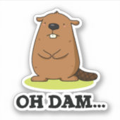 Sticker Oh Dam Funny Beaver Pun (Devant)