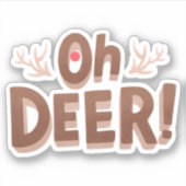 Sticker Oh Deer Funny Pun Humour (Devant)