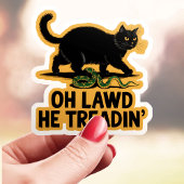 Sticker Oh Lawd He Treadin' Funny Cat Vinyle