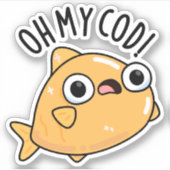 Sticker Oh My Cod Funny Fish Pun (Devant)