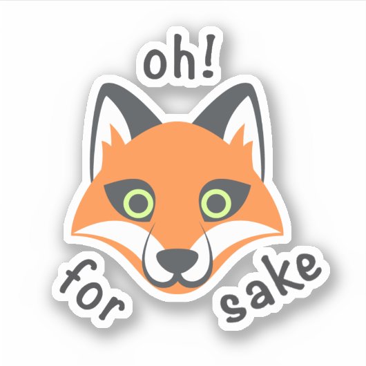 Sticker Oh! Pour Fox Sake phrase dessin animé Emoji (Devant)