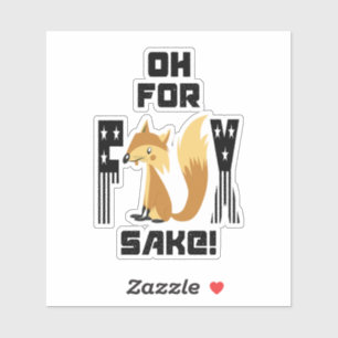 Sticker Oh Pour L'amour Du Renard Blague De Renard Drôle