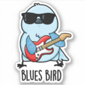 Sticker Oiseau de blues drôle Bluebird Pun  (Devant)