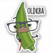 Sticker Old-kra Funny Okra Pun (Devant)