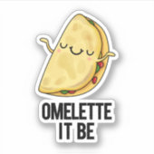 Sticker Ome-lette It Be Funny Omelet Pun (Devant)