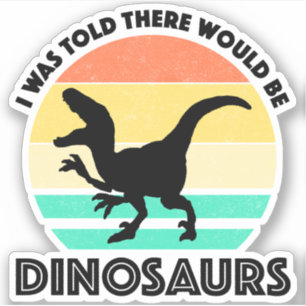Sticker On m'a dit qu'il y aurait des dinosaures