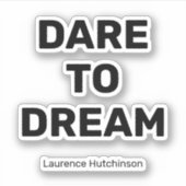 Sticker Oser rêver Simple Couleur Noir | Nommé Cute (Devant)