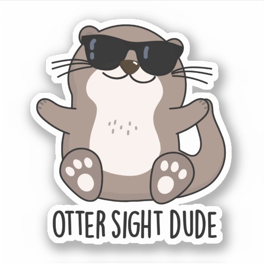 Sticker Otter Sight Dude Funny Animal Pun (Devant)