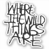 Sticker Où sont les choses sauvages | manuscrit (Devant)