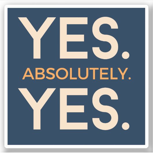 Sticker Oui Absolument Oui | Affirmation en gras simple (Devant)