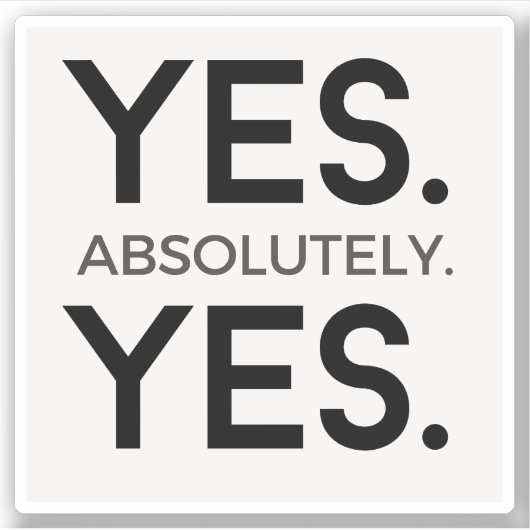 Sticker Oui Absolument Oui | White Simple Bold Affirmation (Devant)