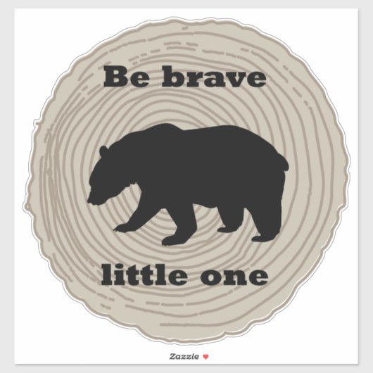 Sticker Ours animal sauvage Soyez courageux Chambre pour e (Feuille)