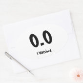 Sticker Ovale 0,0 J'ai regardé (Enveloppe)