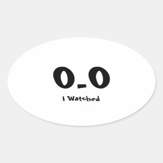 Sticker Ovale 0,0 J'ai regardé