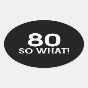 Sticker Ovale 80 Alors Quoi - Drôle 80e anniversaire