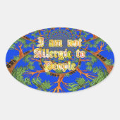 Sticker Ovale Acacia Alchemy : Je ne suis pas allergique à l'art (Devant)