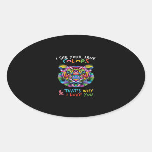 Sticker Ovale Autisme Tiger Je Vois Vos Vrais Couleurs Que