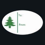 Sticker Ovale Balise cadeau Oval Christmas tree Sticker-Green<br><div class="desc">L'Arrière - plan est blanc avec un seul arbre de Noël vert avec en vert. Texte de : & De : sur l'autocollant pour votre destinataire de cadeaux. Customiser ou acheter tel quel. Fait pour coordonner avec toutes sortes de papier de Noël,  enveloppement cadeau.</div>