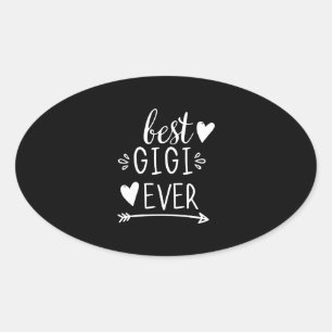 Sticker Ovale Best Gigi Ever Grandmother Venin Grandma Gigi Long