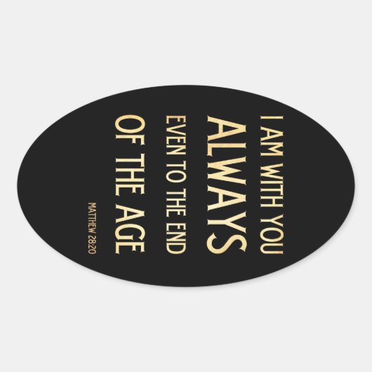 Sticker Ovale Bible biblique chrétienne Verse - Matthieu 28:20 (Devant)