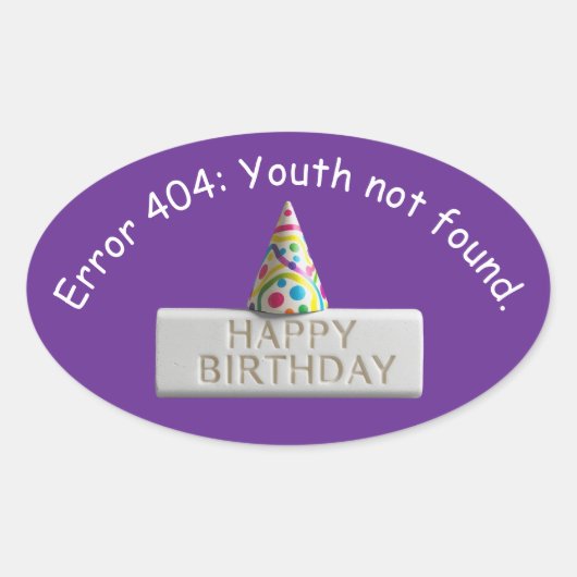 Sticker Ovale Birthday Eraser: Error 404 Youth Not Found (Devant)