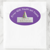 Sticker Ovale Birthday Eraser: Error 404 Youth Not Found (Sac)