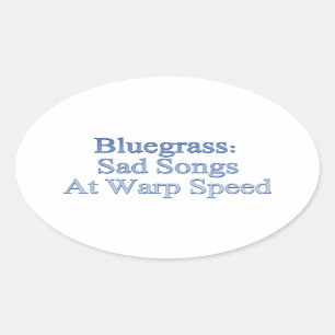 Sticker Ovale Bluegrass : Chansons tristes à la vitesse de