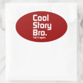 Sticker Ovale Bro... Dis-le encore. 5 (Sac)