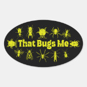 Sticker Ovale Ça M'Empêche Drôle D'Insectes Distorties Bugs (Devant)